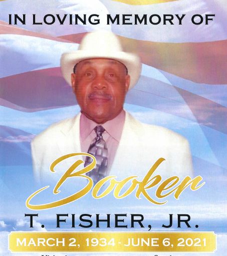 In loving memory of Booker T. Fisher, Jr.
March 2, 1934 - June 6, 2021